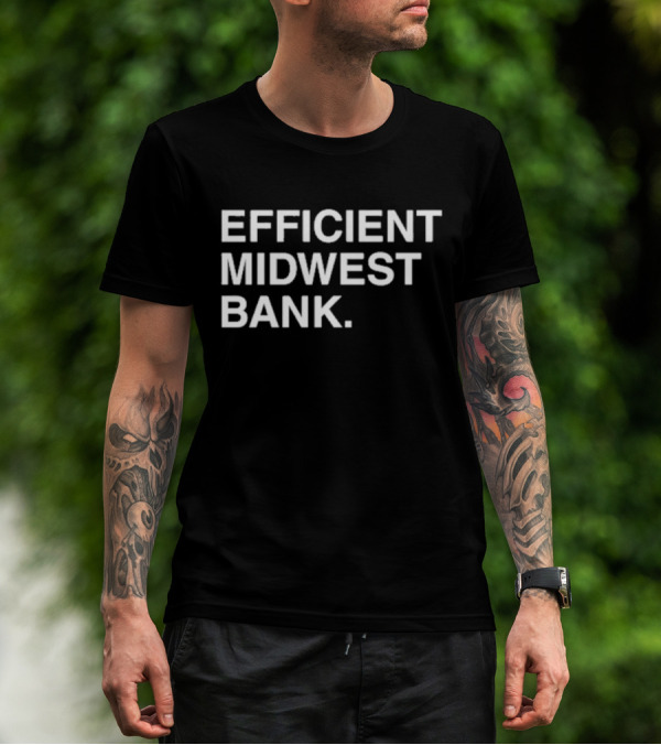Efficient Midwest Bank T-Shirt
