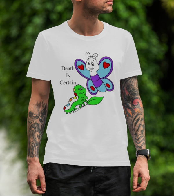 Tastefullindy Omighty Death Is Certain Butterfly And Caterpillar T-Shirt