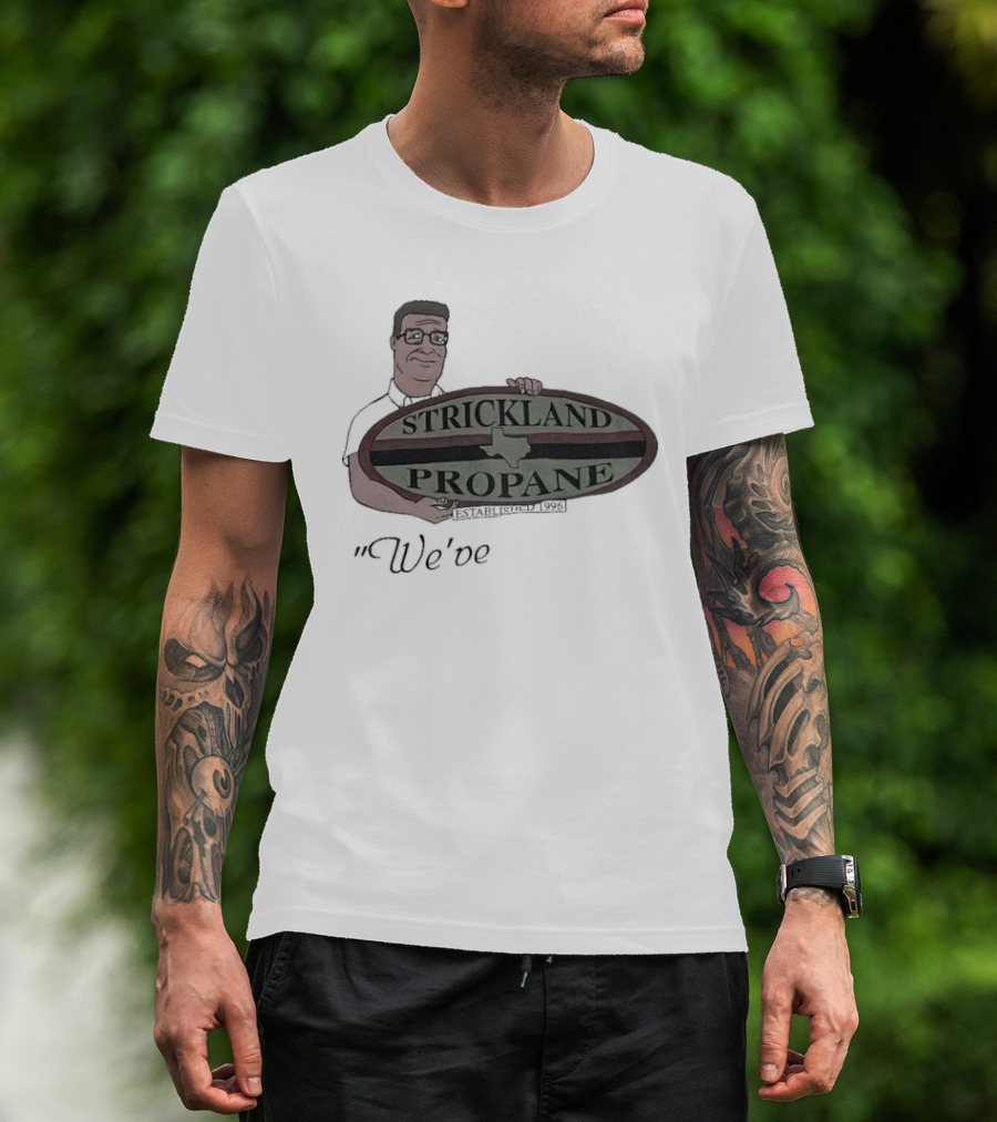 We've Got Strickland Propane Established 1996 T-Shirt