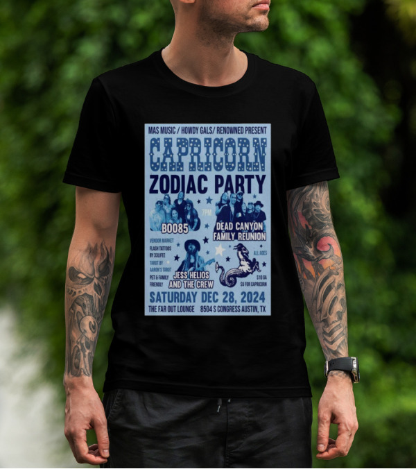 Capricorn Zodiac Party Dec 28, 2024 The Far Out Lounge Austin TX Featuring BO08S Dead Canyon Family Reunion Jess Helios And The Crew T-Shirt