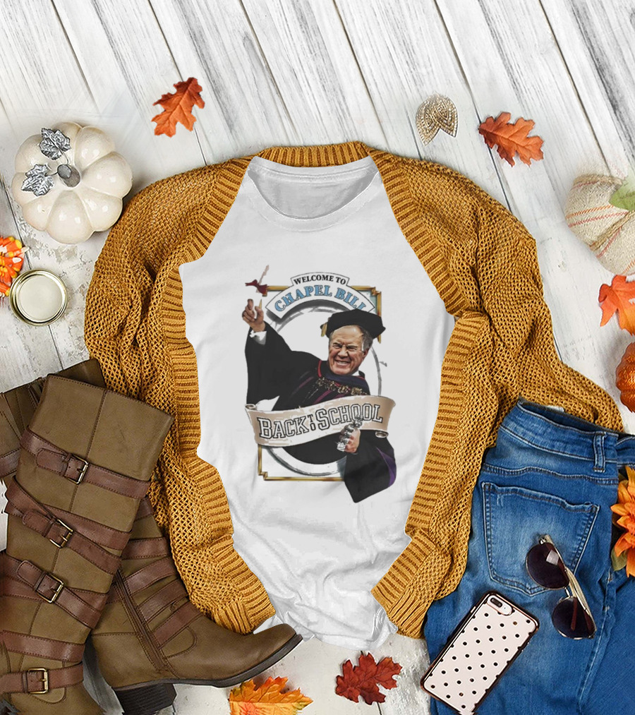 WELCOME TO CHAPEL BILL BACK TO SCHOOL T-Shirt