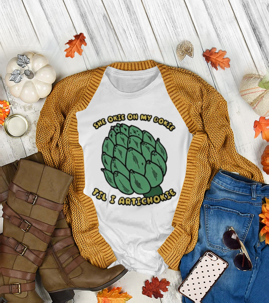 She Okie On My Dokie Till I Artichokie Graphic with Illustrated Artichoke T-Shirt