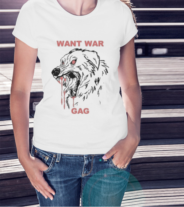 Want War Gag Dog Dripping Blood Graphic Mouth Open T-Shirt