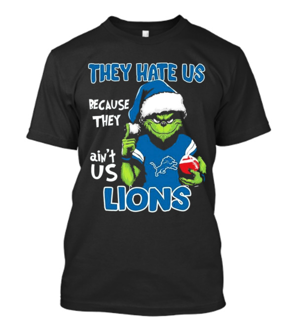 Grinch They Hate Us Because They Ain't Us Detroit Lions T-Shirt