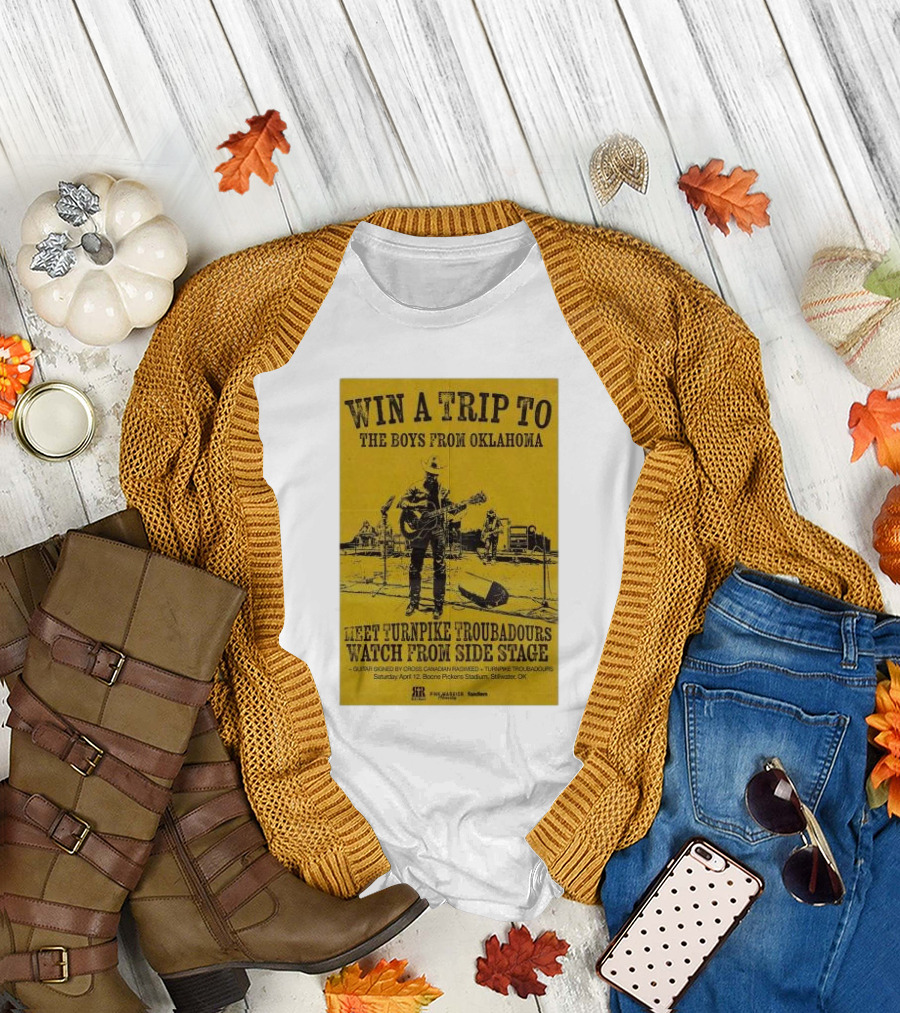 Win a Trip to The Boys From Oklahoma Meet Turnpike Troubadours Watch From Side Stage at Boone Pickens Stadium Stillwater OK T-Shirt