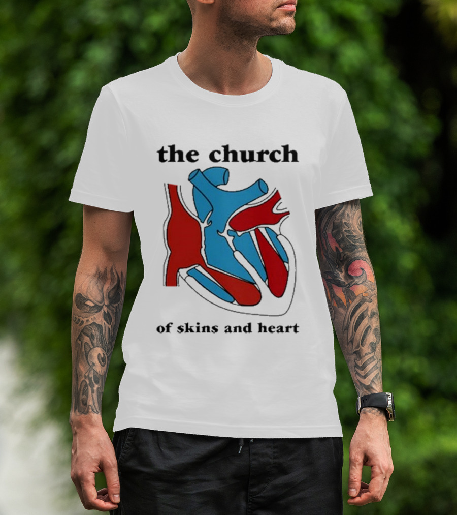 The Church Of Skins And Heart T-Shirt