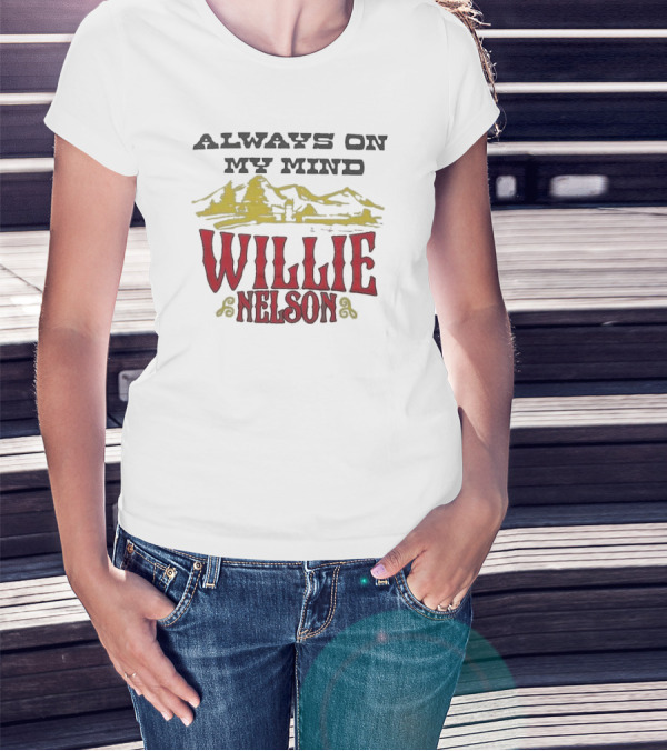 Willie Nelson Always On My Mind Country Mountain Scene T-Shirt