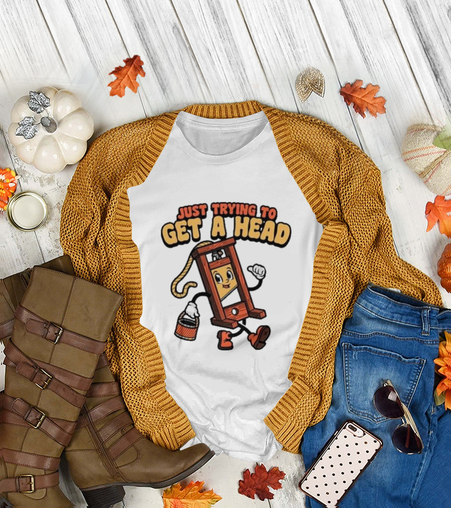 Just Trying To Get A Head Guillotine Cartoon Character Humor T-Shirt