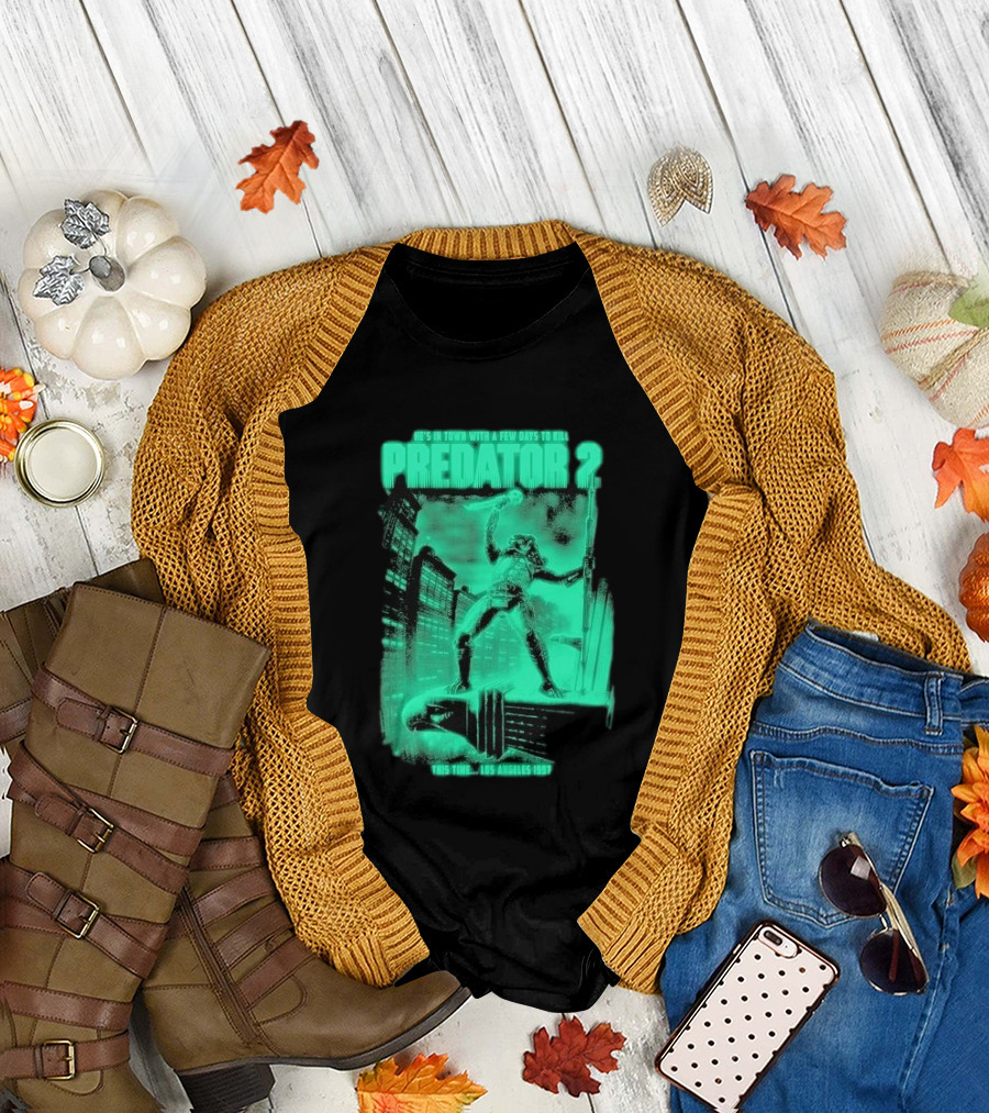 He's In Town Predator 2 Los Angeles 1997 With A Few Days To Kill T-Shirt