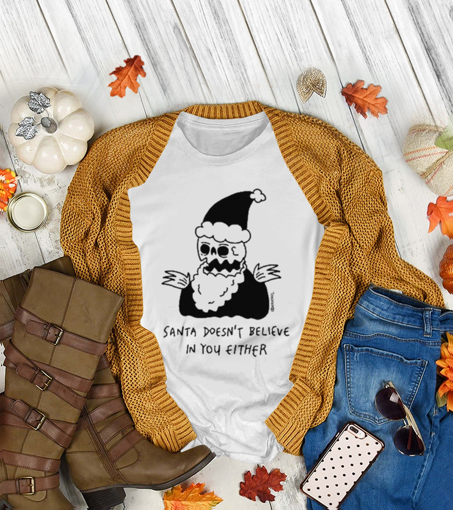 Santa Doesn't Believe in You Either Skeleton Santa Drawing T-Shirt