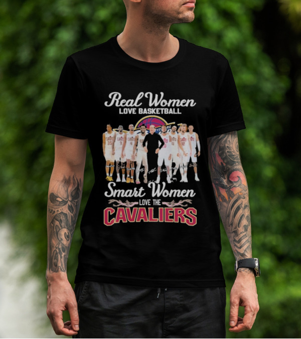 Real Women Love Basketball Smart Women Love The Cleveland Cavaliers Team Players Signature T-Shirt
