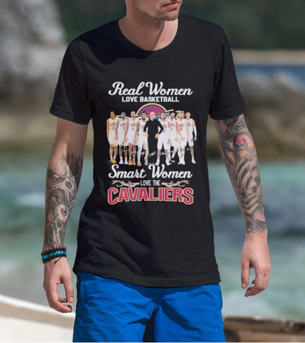 Real Women Love Basketball Smart Women Love The Cleveland Cavaliers Team Players Signature T-Shirt