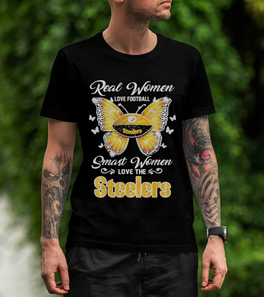 Real Women Love Football Smart Women Love The Steelers Butterfly Pittsburgh Steelers T-Shirt
