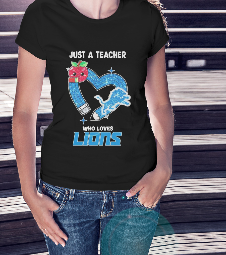 Just A Teacher Who Loves Detroit Lions T-Shirt