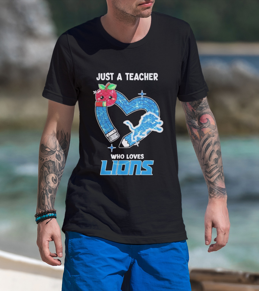 Just A Teacher Who Loves Detroit Lions T-Shirt