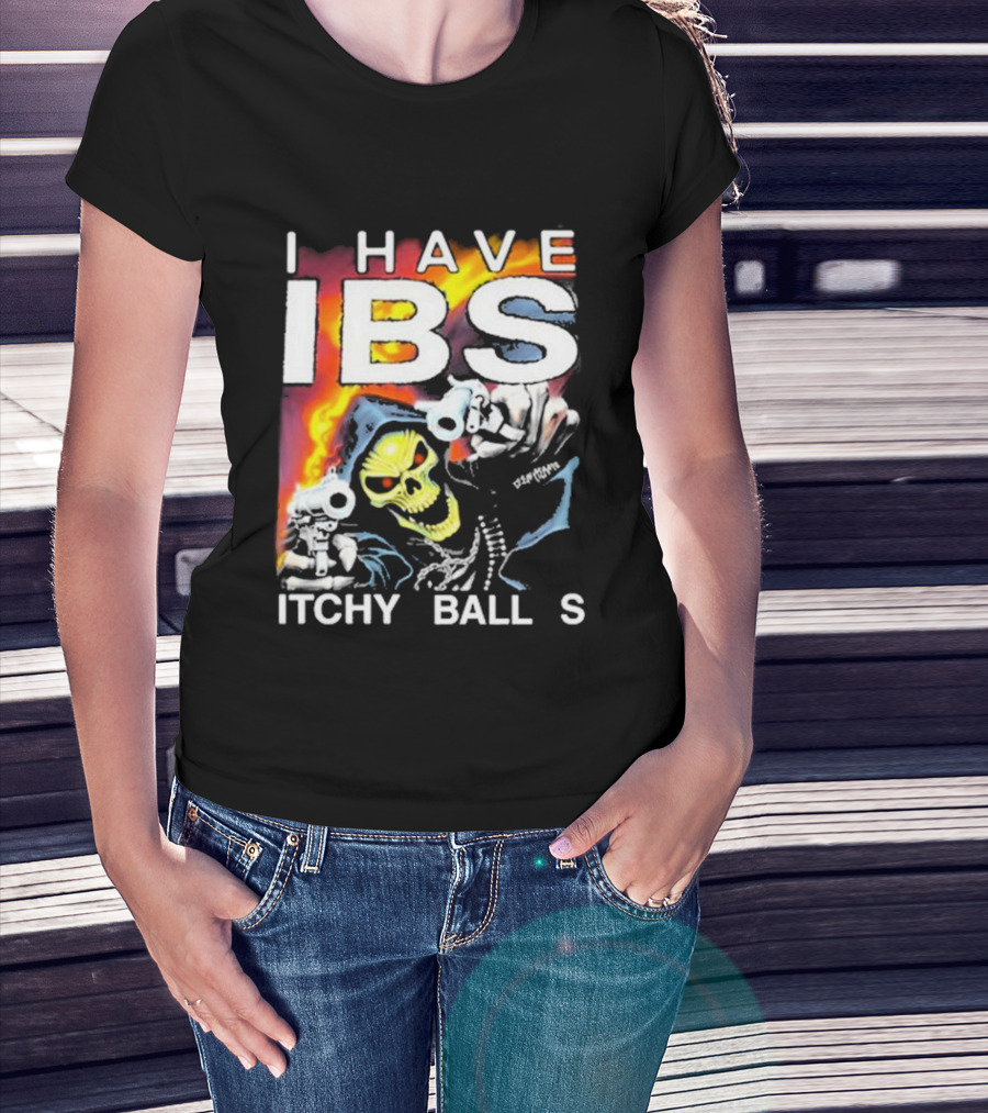 I Have IBS Itchy Balls Skeleton With Guns And Flames T-Shirt