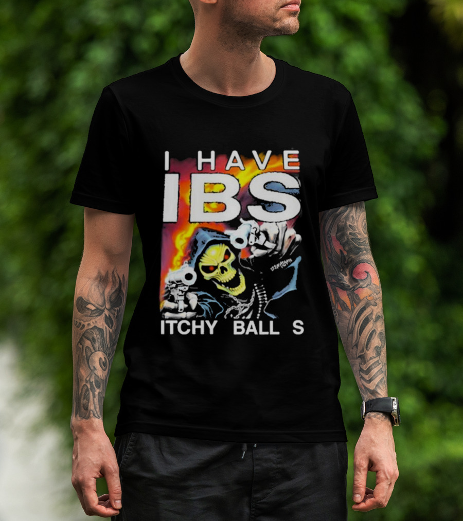 I Have IBS Itchy Balls Skeleton With Guns And Flames T-Shirt