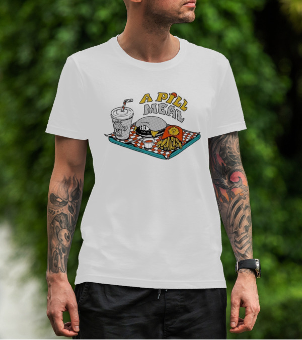 A Pill Meal By The Dudes And McBess Fast Food Tray With Burger And Fries T-Shirt