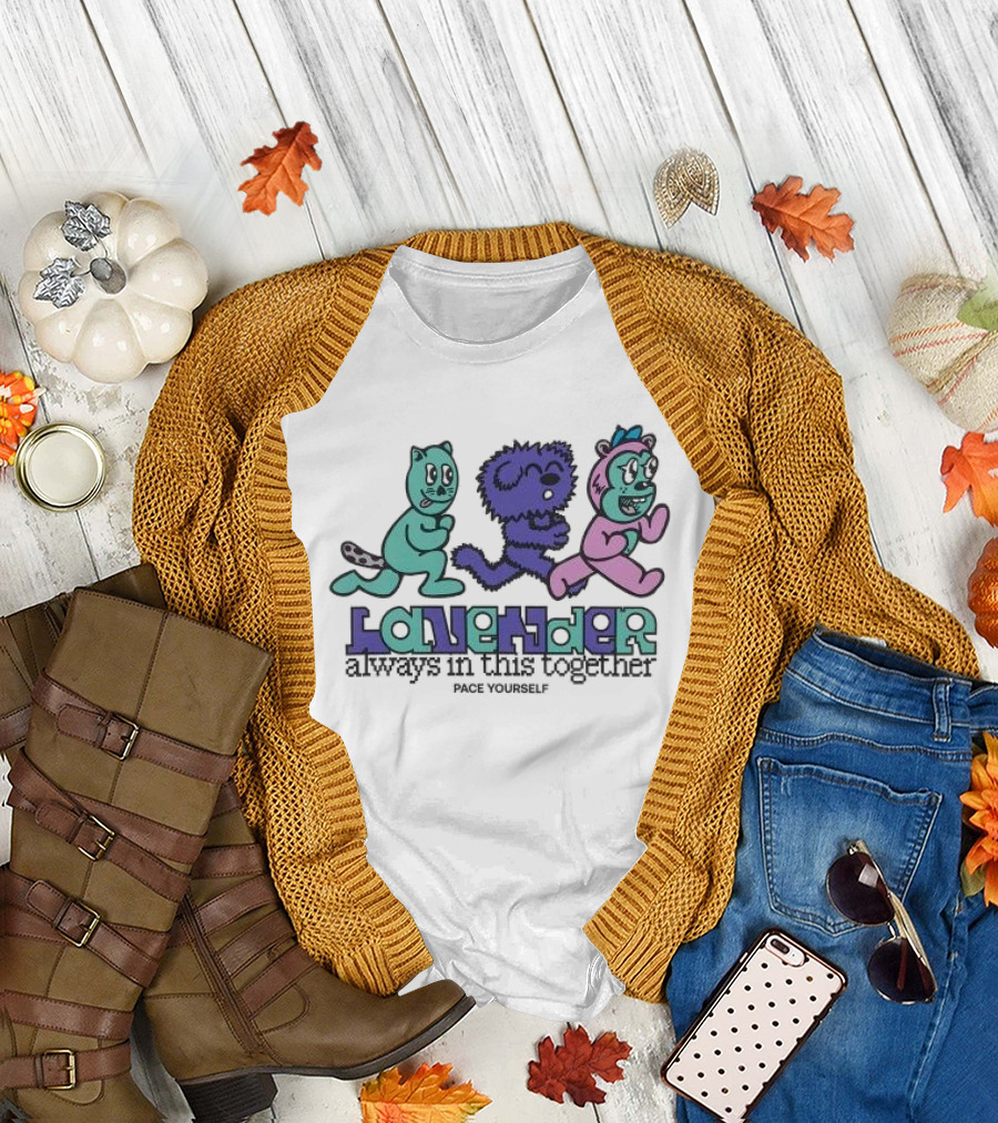 Uprisers Family Drive Lavender Always In This Together Pace Yourself T-Shirt
