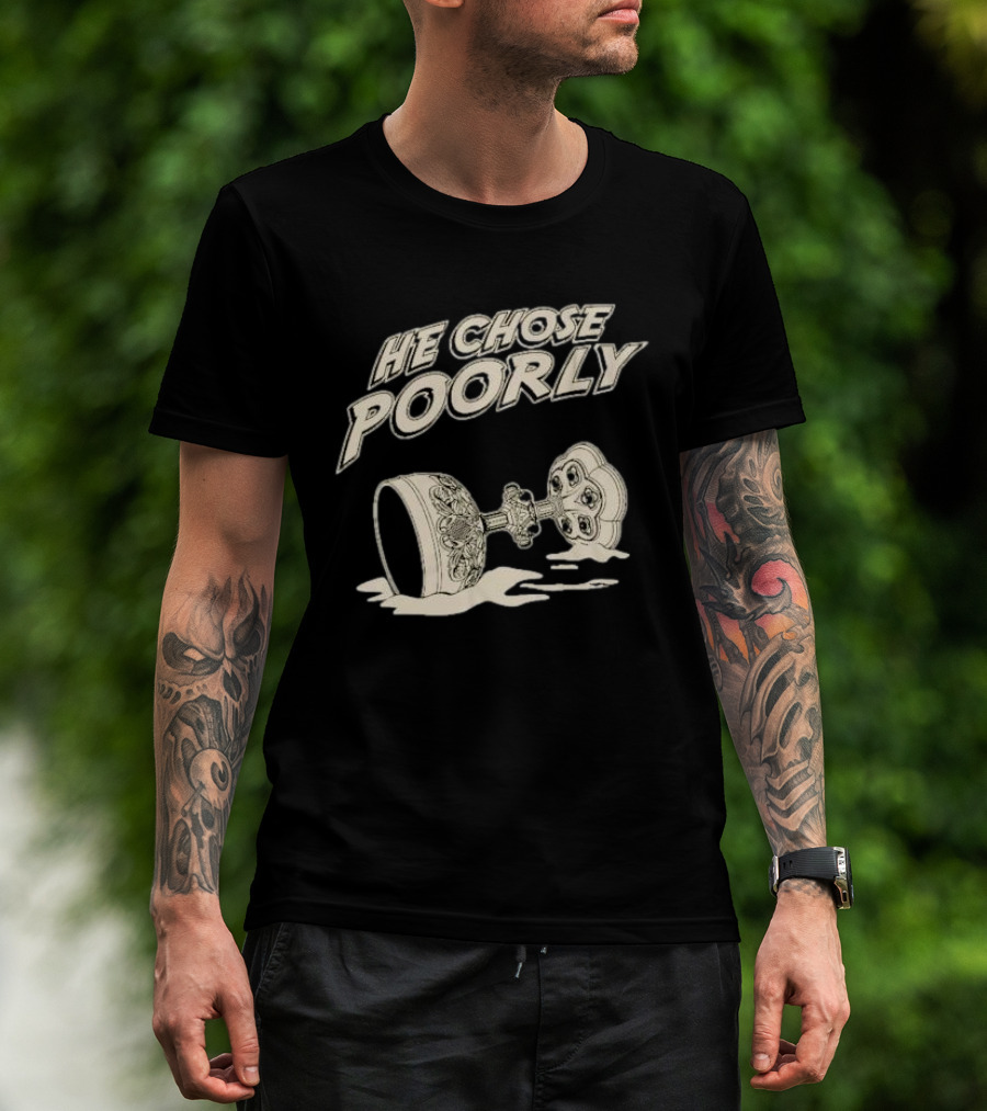 He Chose Poorly Indiana Grail Cup Spilled Milk T-Shirt