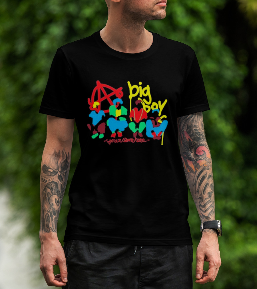 Big Boy Your Name Here Anarchy T-Shirt