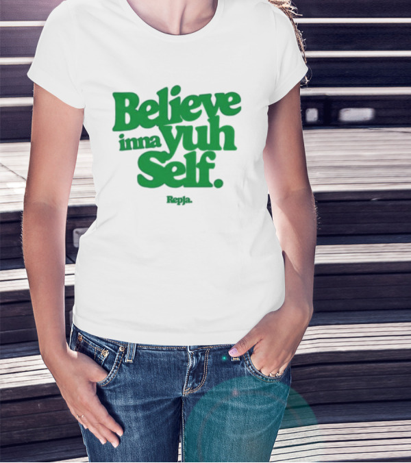 Repja Believe Inna Yuh Self Empowerment Phrase T-Shirt
