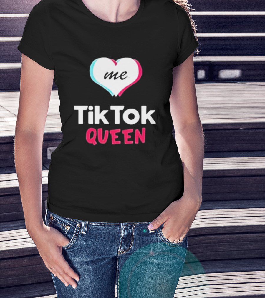 Tiktok Queen Love Me 2025 T-Shirt