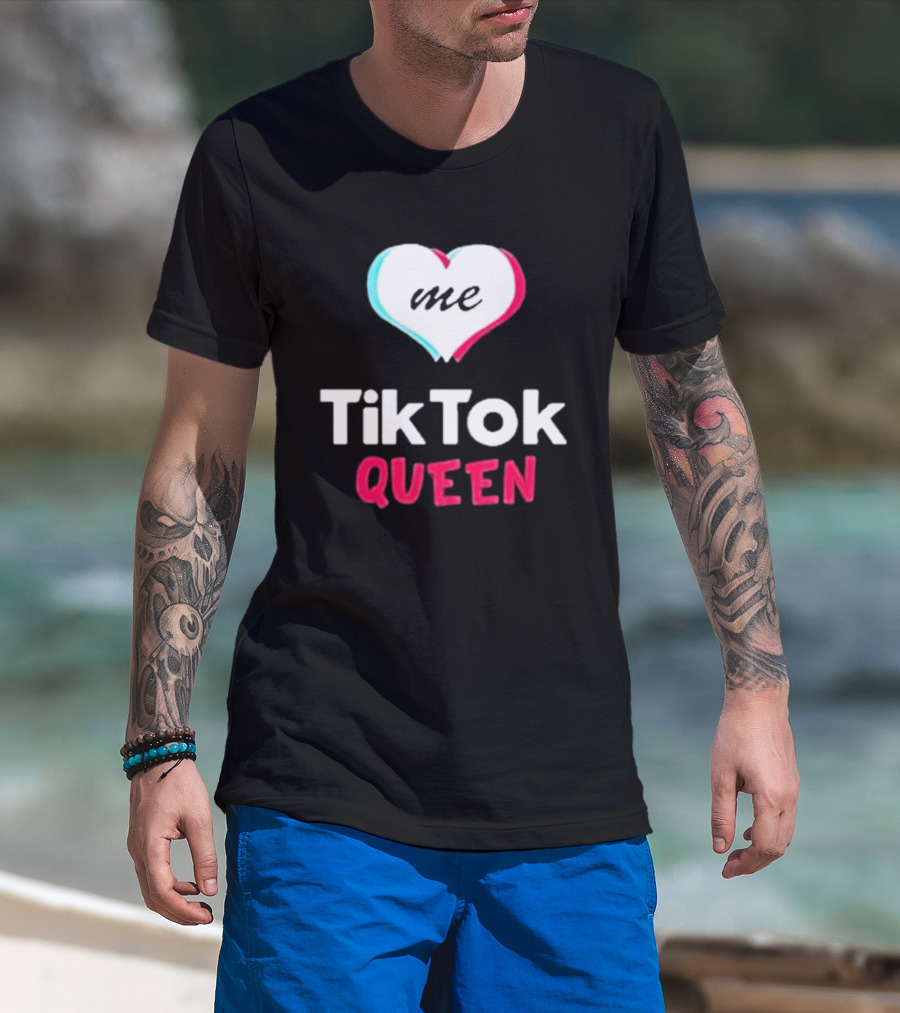 Tiktok Queen Love Me 2025 T-Shirt