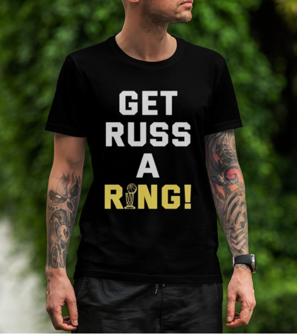 GET RUSS A RING NBA TROPHY T-Shirt