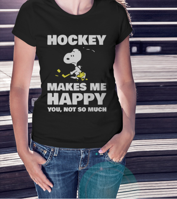 Hockey Makes Me Happy Snoopy You Not So Much T-Shirt