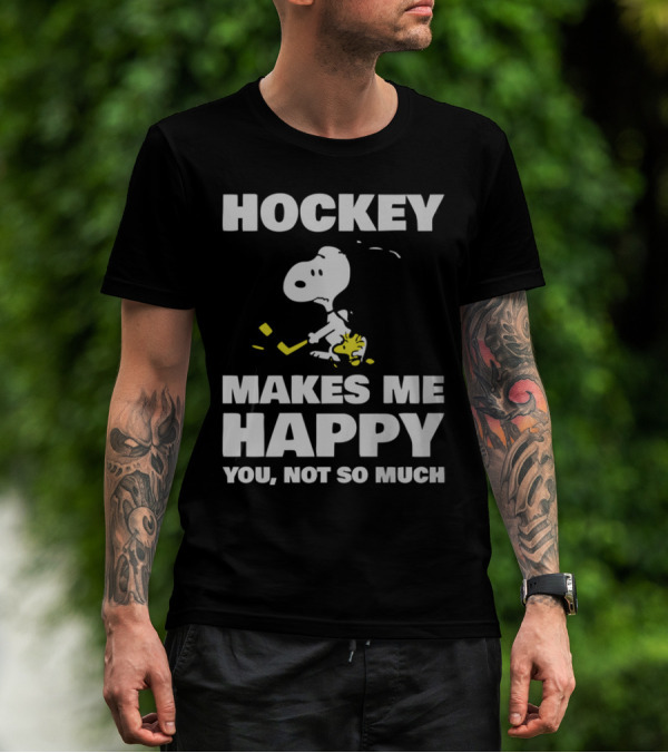 Hockey Makes Me Happy Snoopy You Not So Much T-Shirt