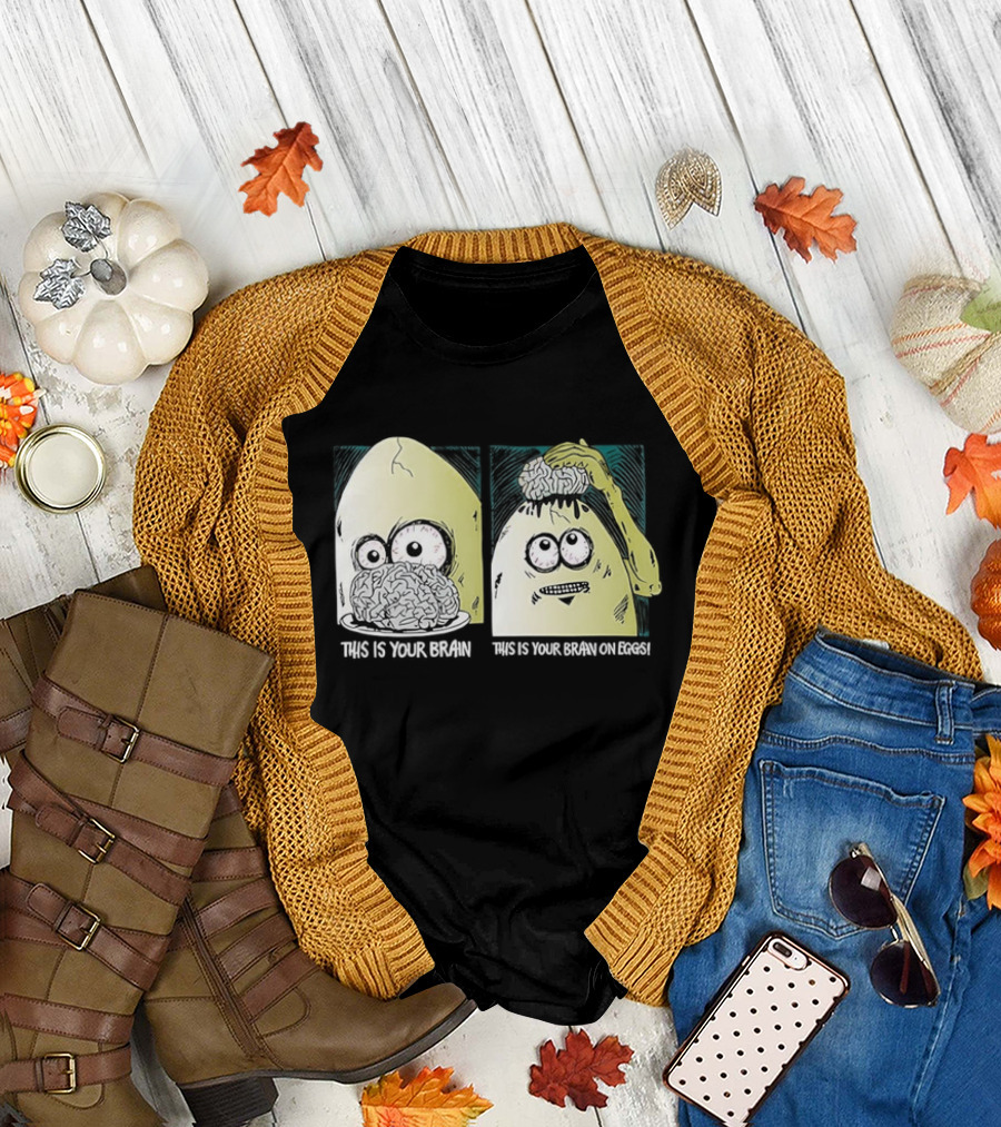 This Is Your Brain This Is Your Brain On Eggs Fried Egg Head Illustration T-Shirt