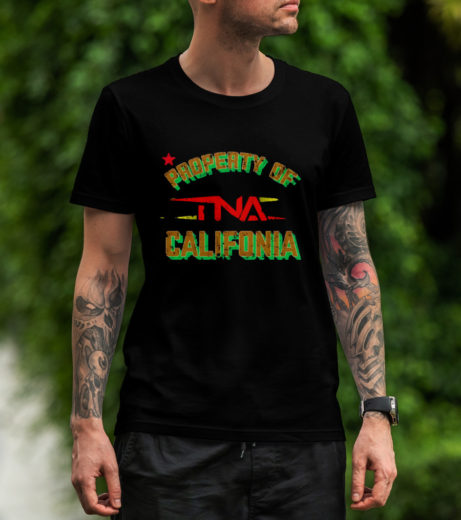PROPERTY OF TNA CALIFORNIA WITH STAR ELEMENTS T-Shirt