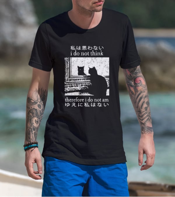 "Tokyo Tiger Cat I Do Not Think Therefore I Do Not Am Silhouette Mirror Japanese Text" T-Shirt