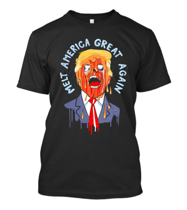 Melt America Great Again Dripping Trump Face T-Shirt