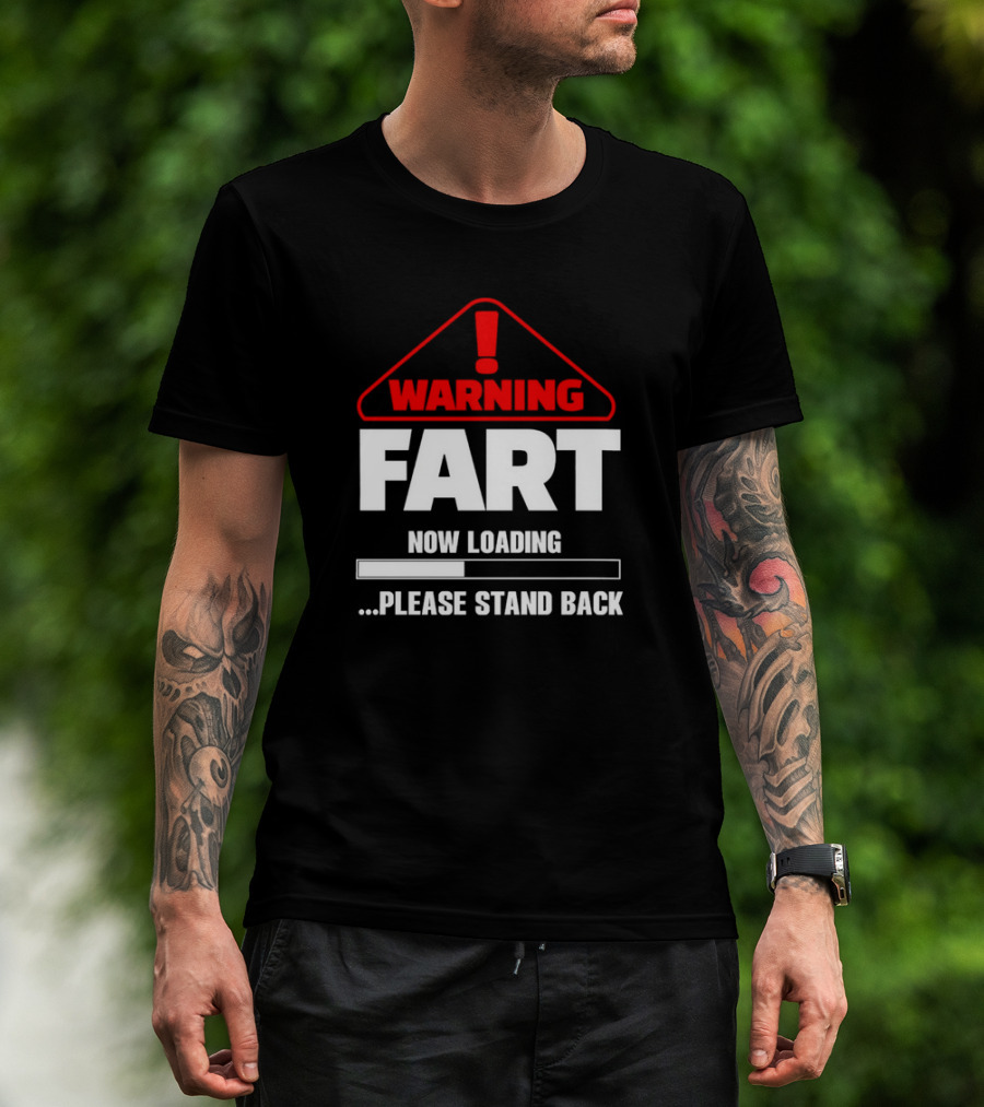 Warning Fart Now Loading Please Stand Back With Exclamation Triangle T-Shirt