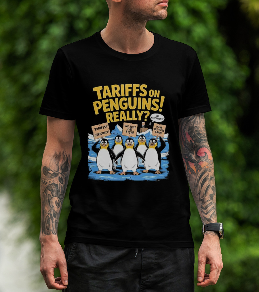 Tariffs On Penguins Really Protest Signs T-Shirt