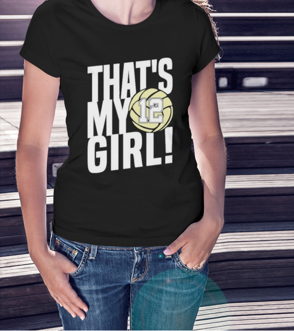 That's My Girl #12 Volleyball T-Shirt
