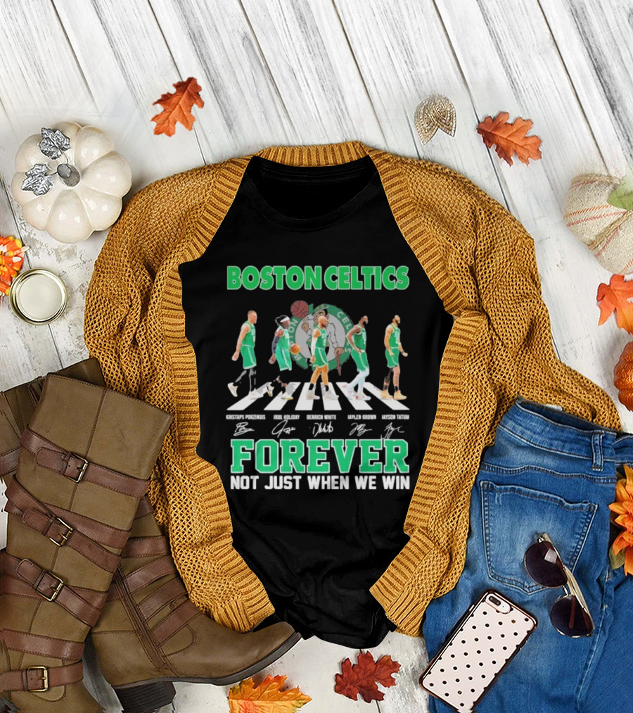Boston Celtics Abbey Road Forever Not Just When We Win T-Shirt