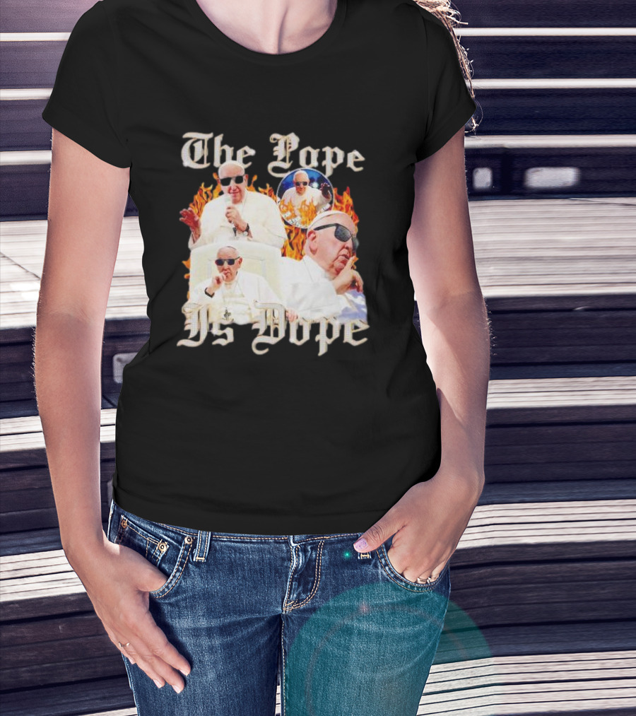 The Pope Is Dope Pope Francis Sunglasses Flames T-Shirt