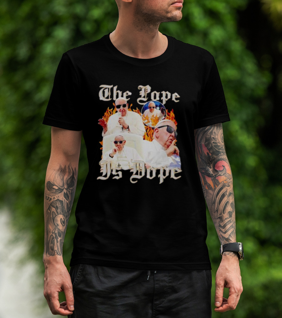 The Pope Is Dope Pope Francis Sunglasses Flames T-Shirt