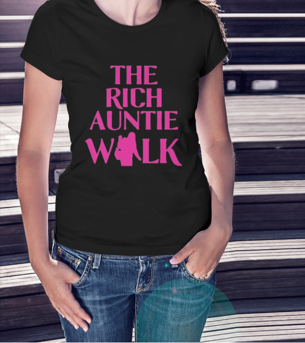 THE RICH AUNTIE WALK Fashionable Silhouette Pink Text T-Shirt