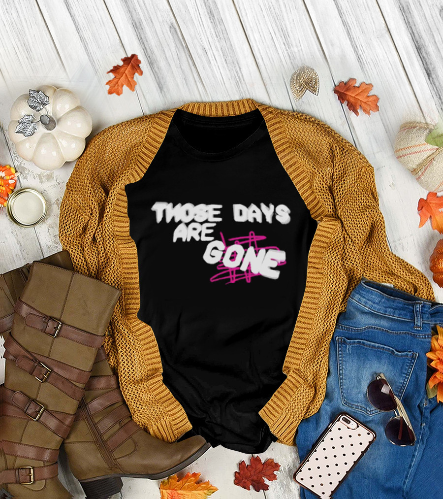 Those Days Are Gone Pink Scribble Text T-Shirt