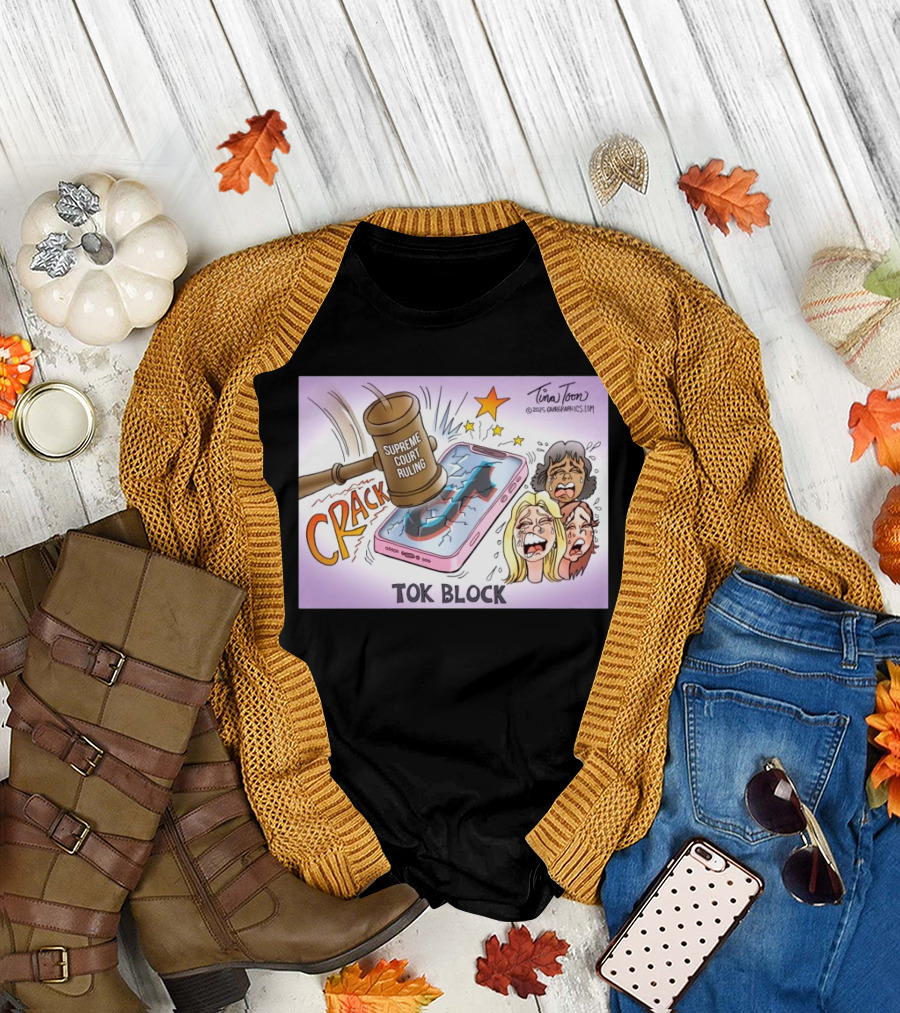 Tina Toon 2025 Supreme Court Ruling Crack TikTok Block T-Shirt