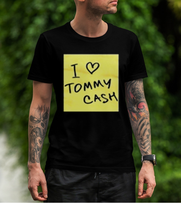 I Love Tommy Cash Sticky Note T-Shirt