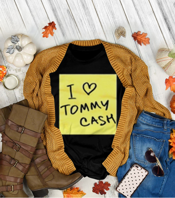 I Love Tommy Cash Sticky Note T-Shirt
