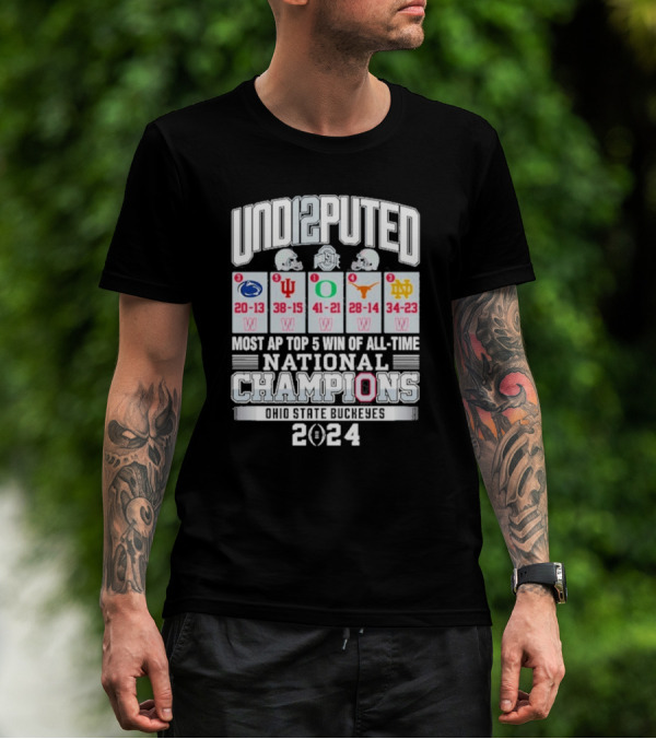 UND12PUTED Ohio State Buckeyes 2024 National Champions Most AP Top 5 Win Of All-Time T-Shirt
