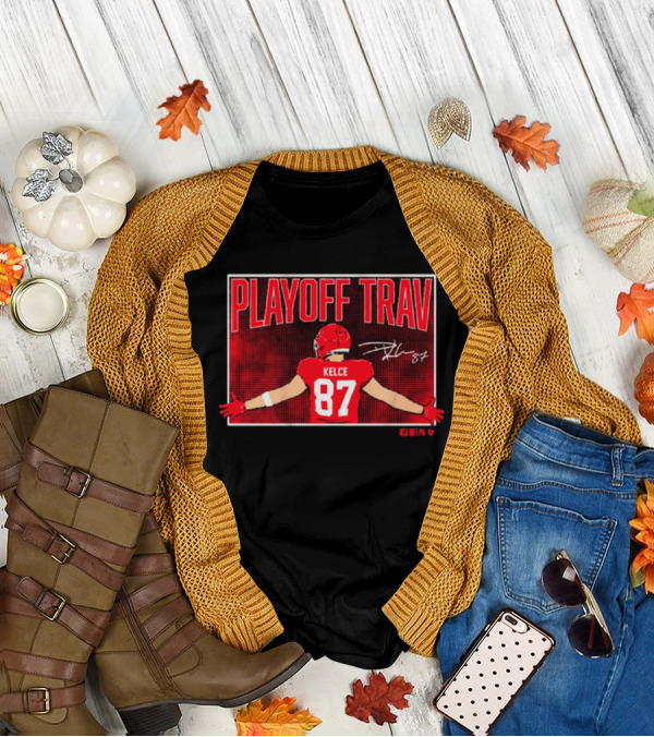 Playoff Trav Kelce 87 Kansas City Chiefs NFL Signature T-Shirt