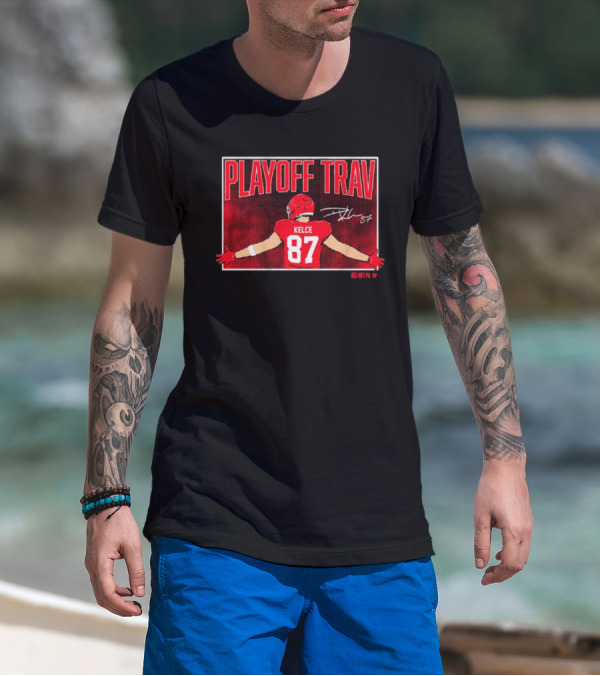 Playoff Trav Kelce 87 Kansas City Chiefs NFL Signature T-Shirt