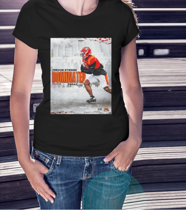 Trevor Etienne Dominated Today NFL Draft Scout Georgia Bulldogs Football T-Shirt